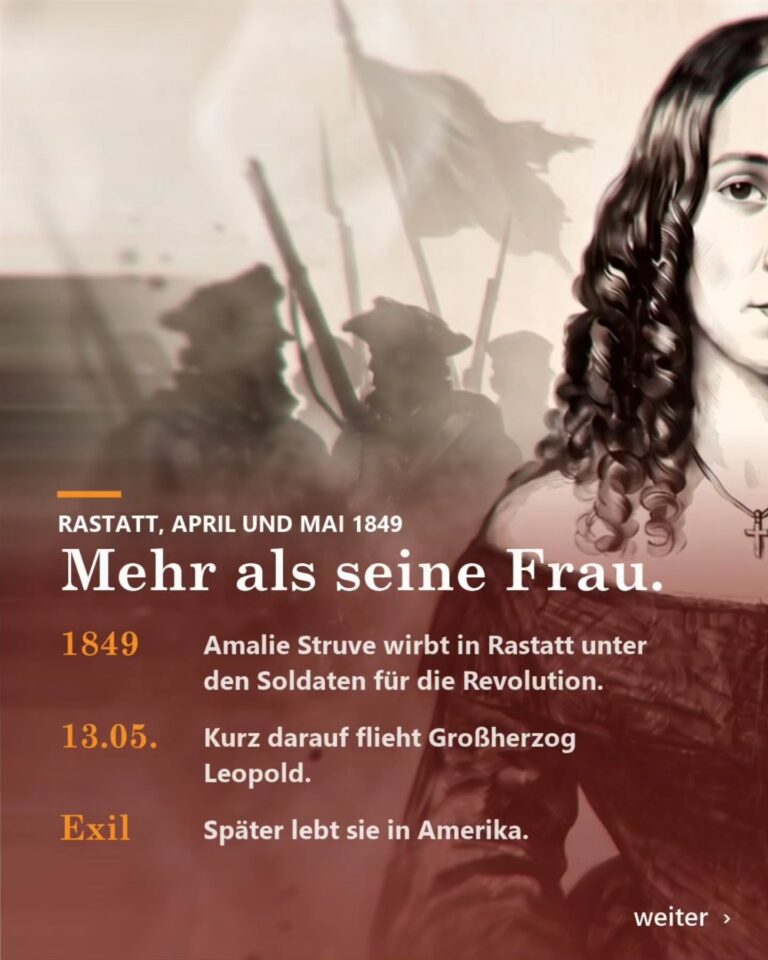 Mehr als seine Frau. Amalie Struve war selbst eine der aktivsten Stimmen der Revolution. Im Frühjahr 1849 warb sie in Rastatt unter den Soldaten für die Revolution. Kurz darauf floh der Großherzog. Später ging sie ins Exil nach Amerika. Morgen, Sonntag um 11 Uhr, läuft 48/49 - Revolution in Baden....